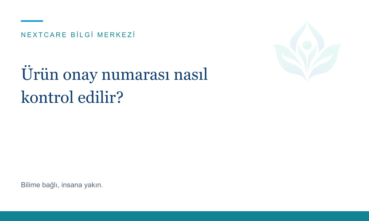 Ürün onay numarası nasıl kontrol edilir?