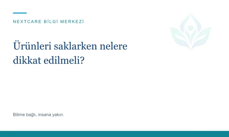 Ürünleri saklarken nelere dikkat edilmeli?
